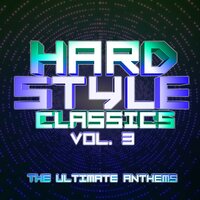 Hardstyle Classics, Vol. 3 : The Ultimate Anthems, 2021