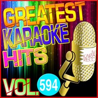 Greatest Karaoke Hits, Vol. 594