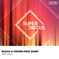 Block & Crown & Daisy - Mr Vain