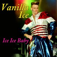 Vanilla Ice - Ice, Ice, Baby