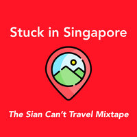 Stuck In Singapore : The Sian Can't Travel Mixtape, 2020