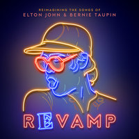 Revamp: The Songs Of Elton John & Bernie Taupin, 2018