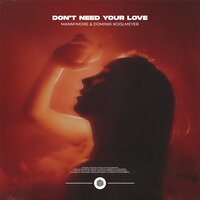 Don't Need Your Love