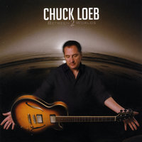 Chuck Loeb - Early Turns to Late