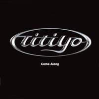 Titiyo - Come Along