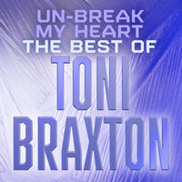 Un-Break My Heart: The Best of Toni Braxton, 2020