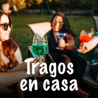 Tragos en casa