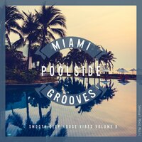 Miami Poolside Grooves, Vol. 9, 2018