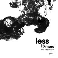 Less Is More, Pt. 2, 2018