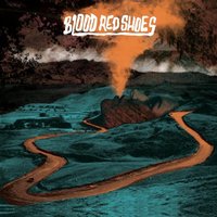 Blood Red Shoes - Cigarettes In The Dark