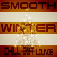 Smooth Winter Chill Out Lounge, 2015