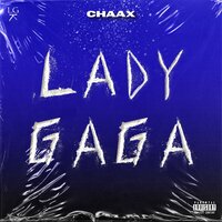 Chaax - Lady Gaga