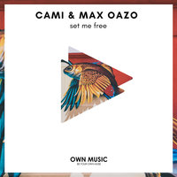 Camishe & Max Oazo - Set Me Free