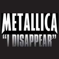 Metallica - I Disappear