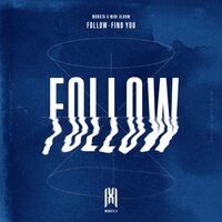 FOLLOW - FIND YOU, 2019