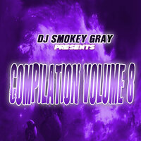 DJ Smokey Gray Presents Compilation Album Volume 8, 2016