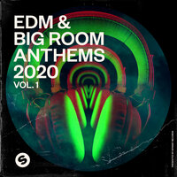 EDM & Big Room Anthems 2020, Vol. 1, 2020