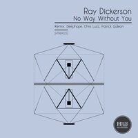 Ray Dickerson - No Way Without You