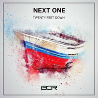 Twenty Feet Down - Next One