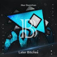 ilker Demirhan - Later Bitches