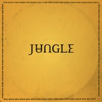 Jungle - Beat 54 (All Good Now)