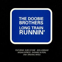 The Doobie Brothers - Long Train Runnin'