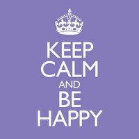 Keep Calm & Be Happy, 2016