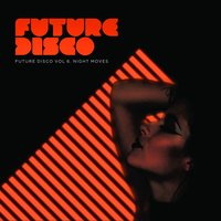 Future Disco, Vol.6 - Night Moves