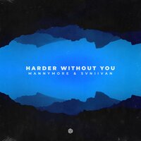 Harder Without You