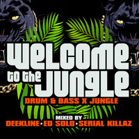 Welcome To The Jungle: Drum & Bass X Jungle: Mixed By Deekline, Ed Solo & Serial Killaz, 2018