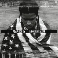 LONG.LIVE.A$AP, 2013