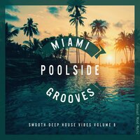 Miami Poolside Grooves, Vol. 8, 2018