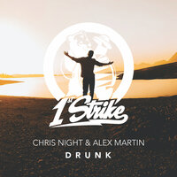 Chris Night & Alex Martin - Drunk