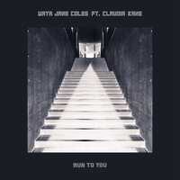 Maya Jane Coles & Claudia Kane - Run to You