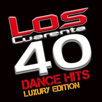 Los Cuarenta Dance Hits - Luxury Edition