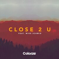 Close 2 U, 2017