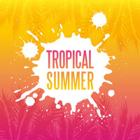 Tropical Summer