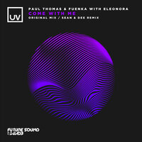 Paul Thomas & Fuenka & Eleonora - Come With Me