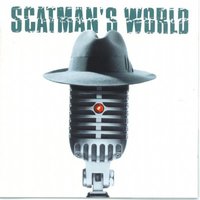 Scatman John - Scatman's World