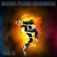 Dance Floor Grinders, Vol. 6, 2016