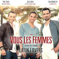 Nuno Resende & Damien Sargue & Julio Iglesias Jr - Vous les femmes (Pobre Diablo)