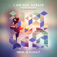 I Am Not Afraid