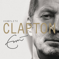 Complete Clapton, 2007