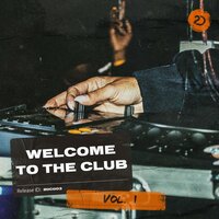 Welcome 2 The Club, Vol. 1, 2021