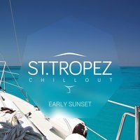 St. Tropez Chillout – Early Sunset, 2014