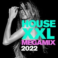 House XXL Megamix 2022