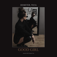 Demeter & Ticia - Good Girl