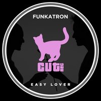 Funkatron - Easy Lover