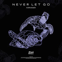 KARNASER - Never Let Go