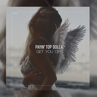 Payin' Top Dolla - Get You Off